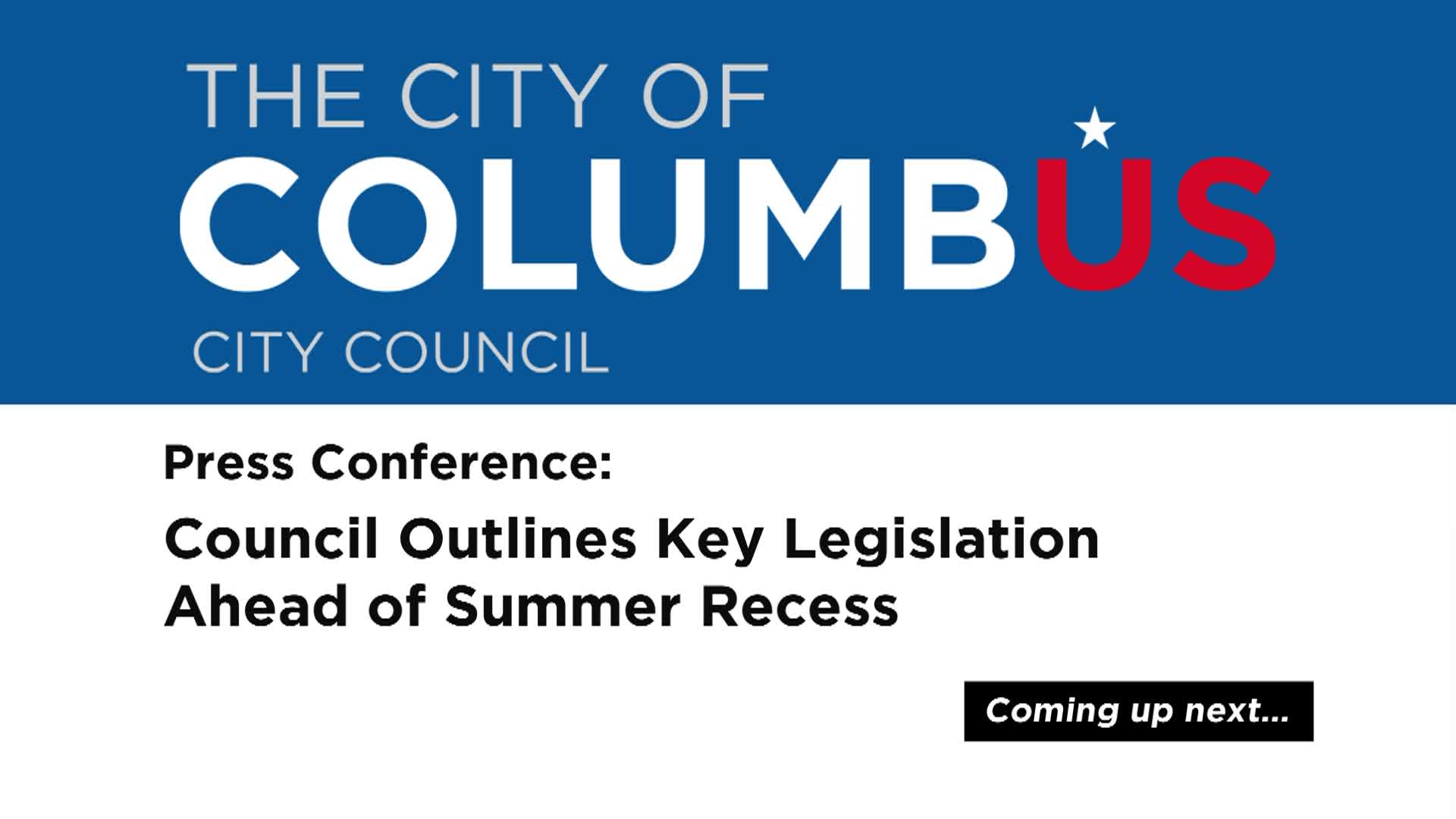 Columbus City Council Press Conference: Council Outlines Key Legislation  6/29/26